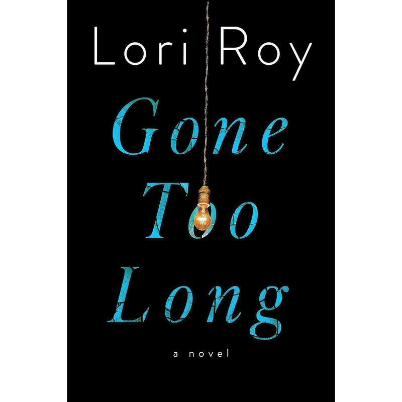 کتاب Gone Too Long اثر Lori Roy انتشارات Dutton