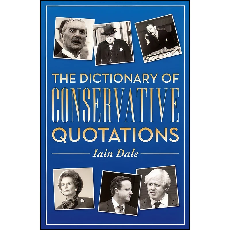 کتاب Dictionary of Conservative Quotations اثر Iain Dale انتشارات Biteback