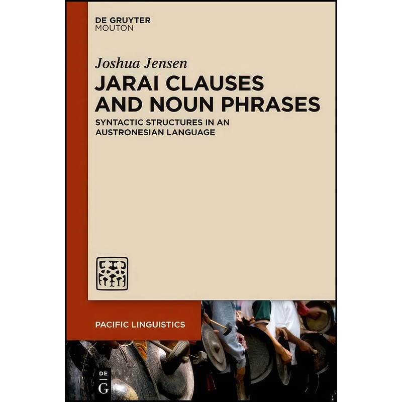کتاب Jarai Clauses and Noun Phrases  اثر Joshua Jensen انتشارات De Gruyter Mouton