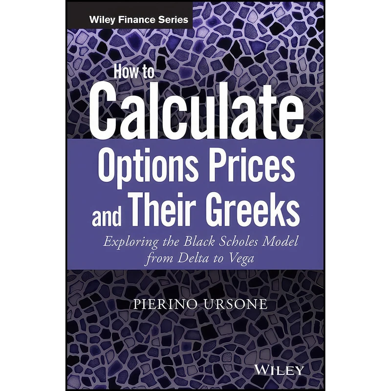 کتاب How to Calculate Options Prices and Their Greeks اثر Pierino Ursone انتشارات Wiley