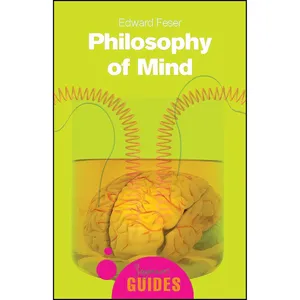 کتاب Philosophy of Mind  اثر Edward Feser انتشارات Oneworld Publications