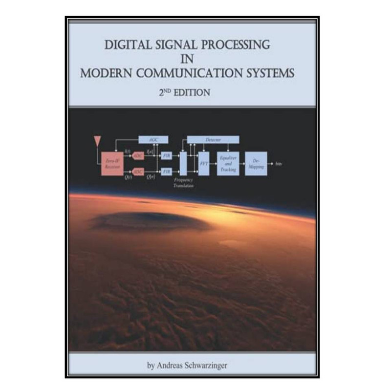  کتاب Digital Signal Processing in Modern Communication Systems اثر Andreas Schwarzinger انتشارات مؤلفين طلايي