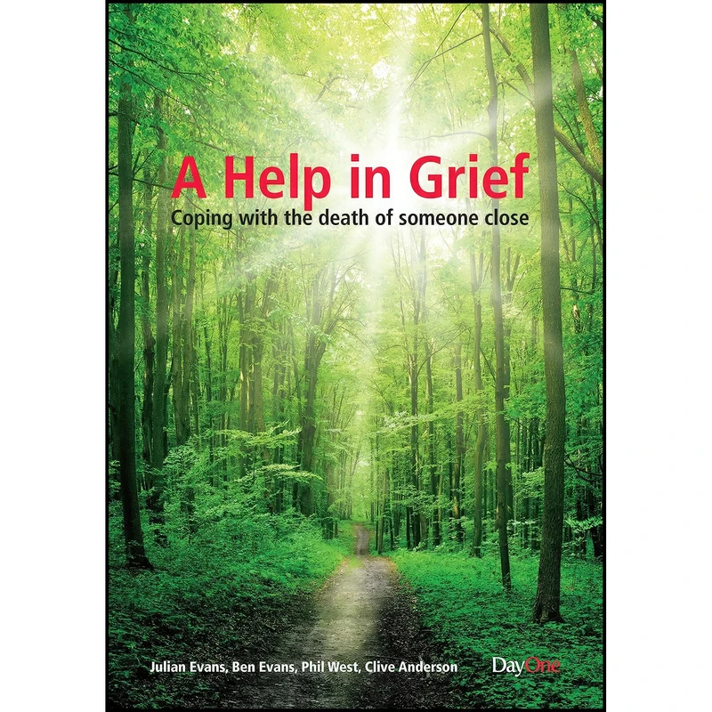کتاب A Help in Grief - Coping with the death of someone close اثر Julian Evans and Ben Evans and Phil West انتشارات DayOne Publications