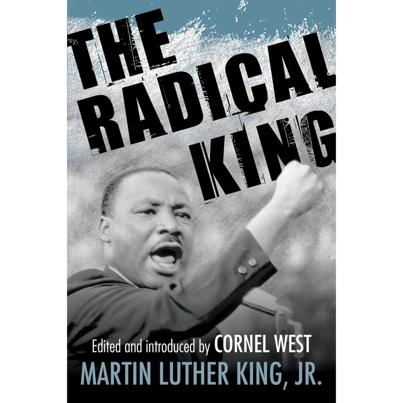 کتاب The Radical King اثر Dr. Martin Luther King Jr. and Cornel West انتشارات Beacon Press