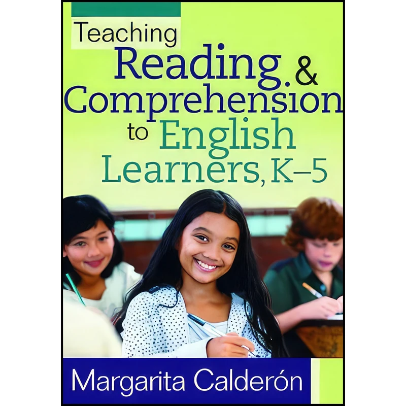 کتاب Teaching Reading & Comprehension to English Learners, K-5 اثر Margarita Calderon انتشارات Solution Tree