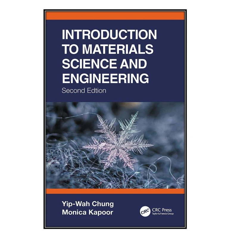  کتاب Introduction to Materials Science and Engineering اثر Yip-Wah Chung and Monica Kapoor انتشارات مؤلفين طلايي