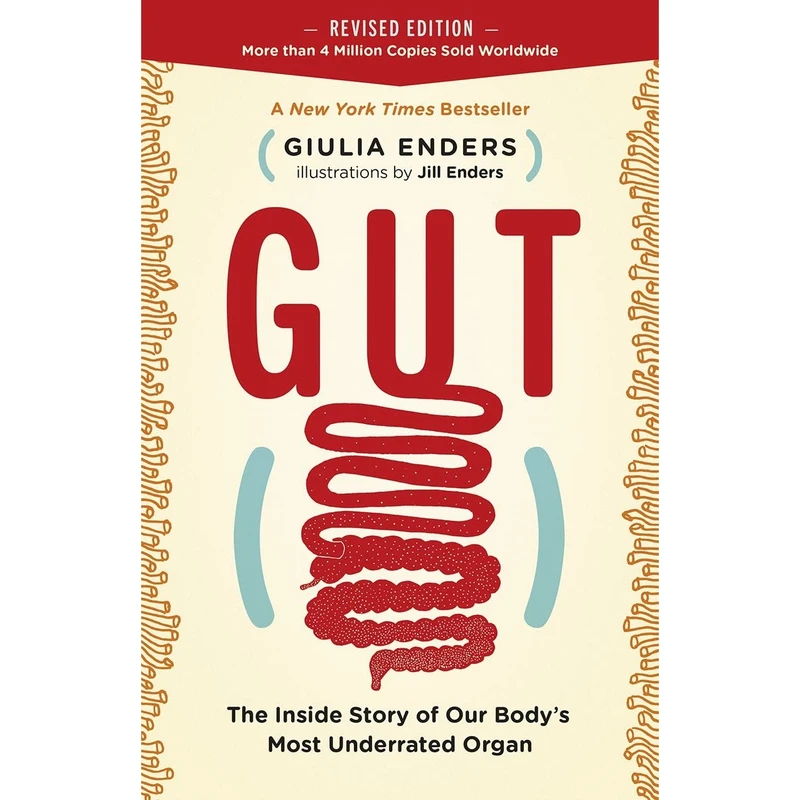 کتاب Gut: The Inside Story of Our Body's Most Underrated Organ (Revised Edition) اثر Giulia Enders and Jill Enders انتشارات Greystone Books