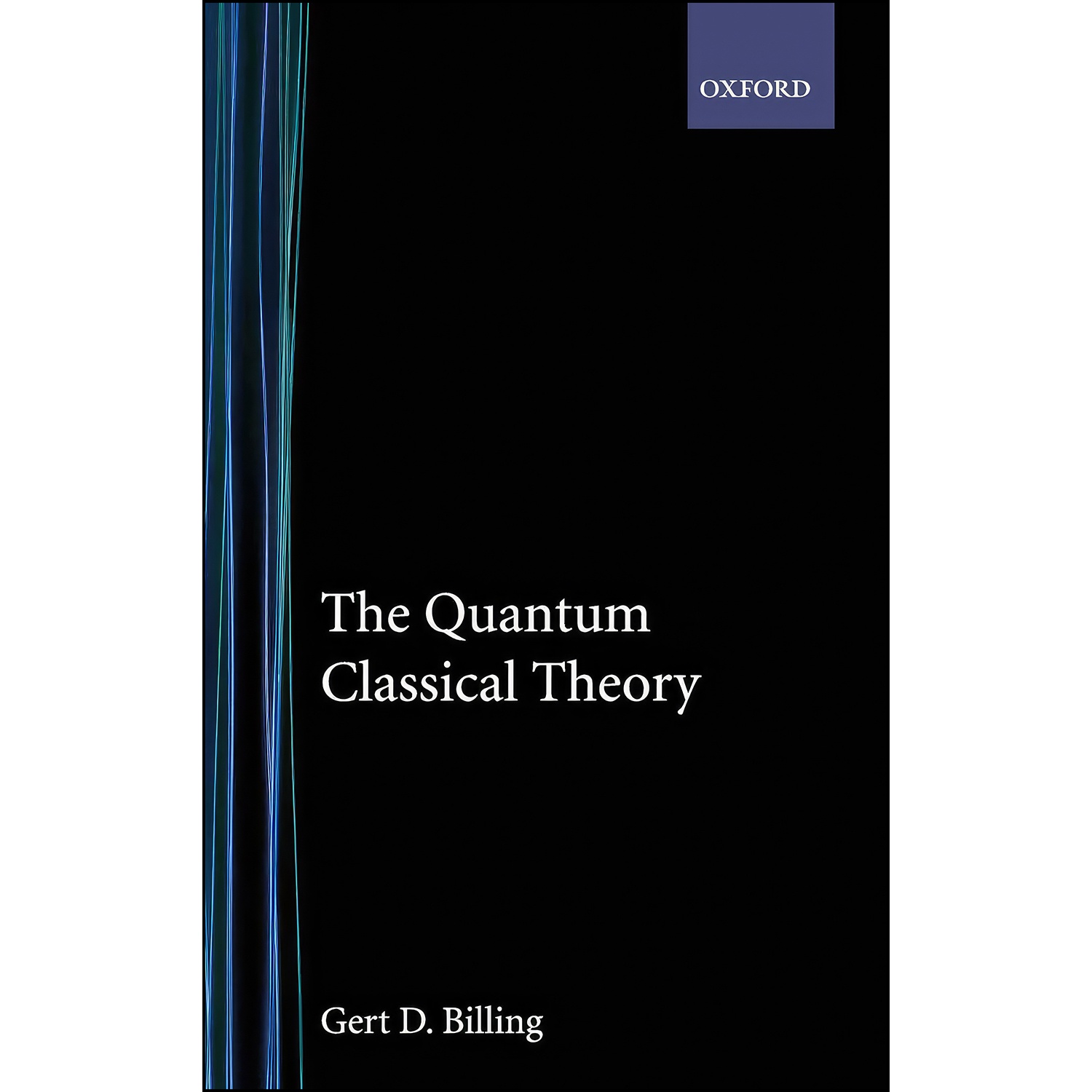 کتاب The Quantum Classical Theory اثر Gert D. Billing انتشارات Oxford University Press