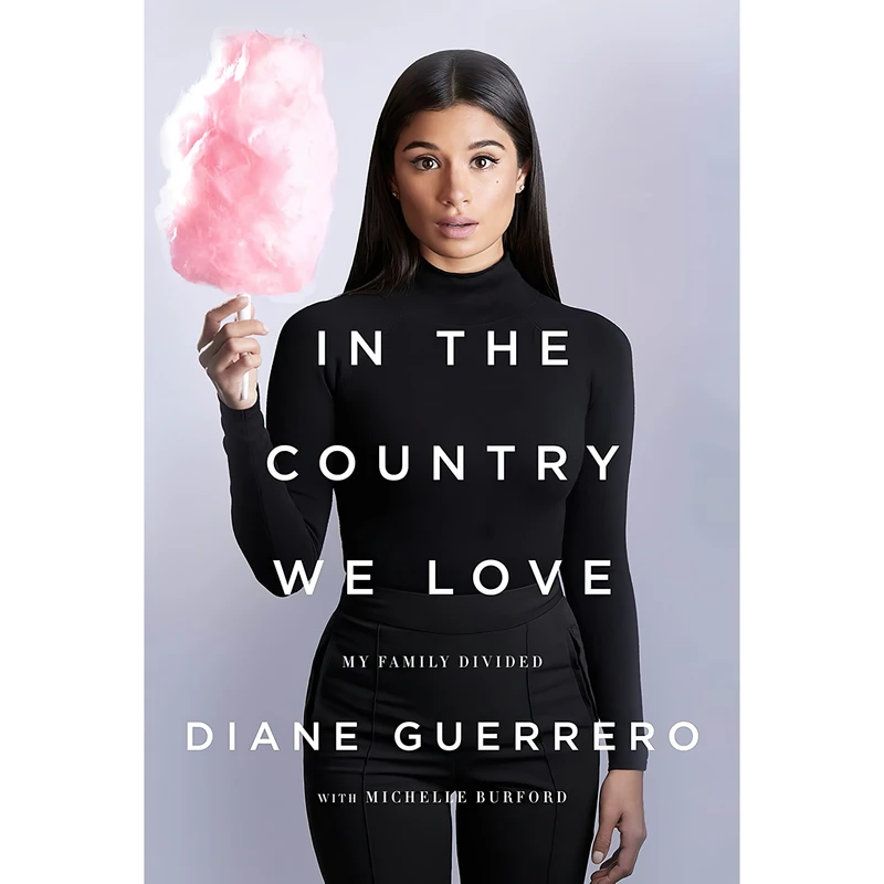 کتاب In the Country We Love اثر Diane Guerrero and Michelle Burford انتشارات Henry Holt and Co.