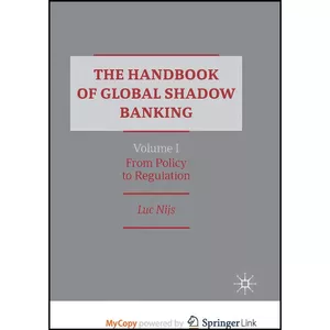 کتاب The Handbook of Global Shadow Banking, Volume I اثر Luc Nijs انتشارات Palgrave MacMillan