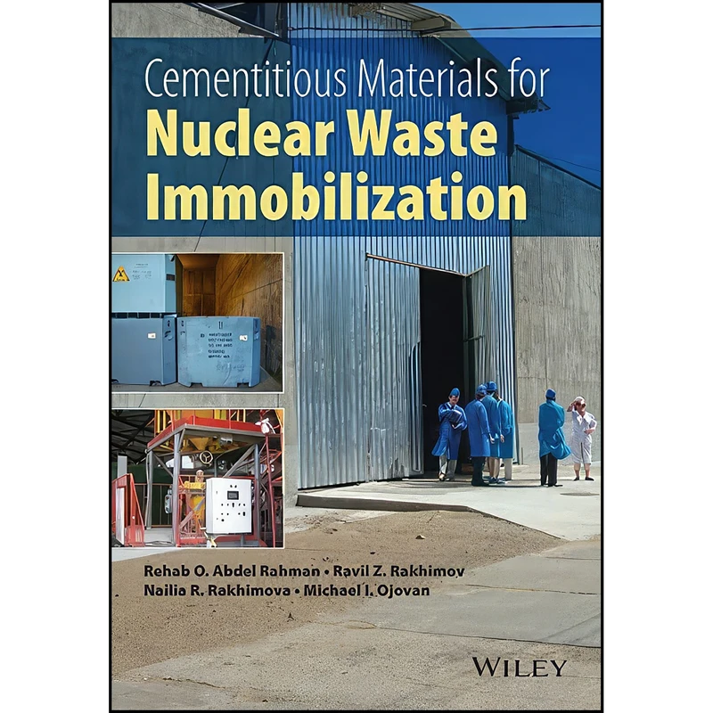 کتاب Cementitious Materials for Nuclear Waste Immobilization اثر جمعي از نويسندگان انتشارات Wiley