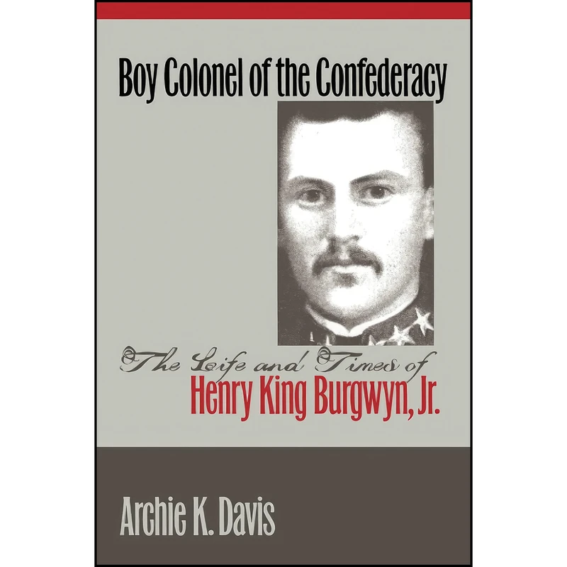 کتاب Boy Colonel of the Confederacy اثر Archie K. Davis انتشارات The University of North Carolina Press