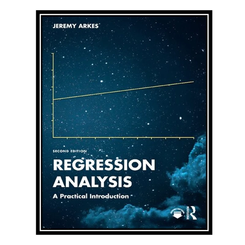 کتاب Regression Analysis: A Practical Introduction اثر Jeremy Arkes انتشارات مؤلفین طلایی