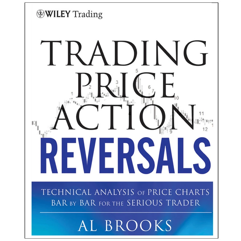 کتاب Trading Price Action Reversals Technical Analysis of Price Charts Bar by Bar for the Serious Trader اثر Al Brooks انتشارات رایان کاویان