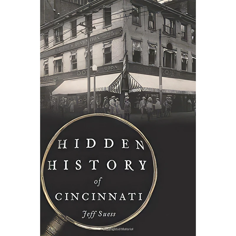 کتاب Hidden History of Cincinnati اثر Jeff Suess انتشارات The History Press