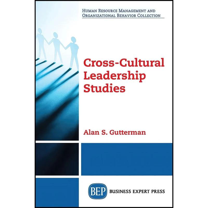 کتاب Cross-Cultural Leadership Studies اثر Alan S. Gutterman انتشارات Business Expert Press