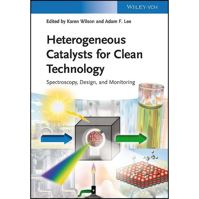 کتاب Heterogeneous Catalysts for Clean Technology اثر Karen Wilson and Adam F. Lee انتشارات Wiley-VCH
