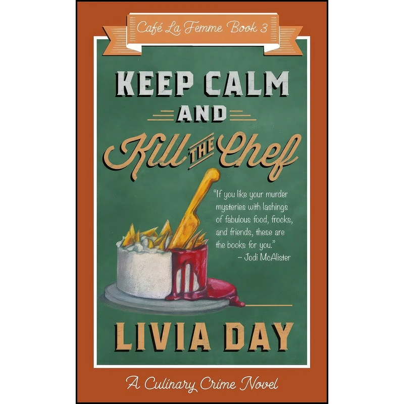 کتاب Keep Calm and Kill the Chef اثر Livia Day انتشارات Deadlines