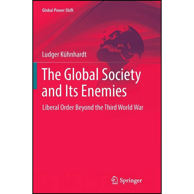 کتاب The Global Society and Its Enemies اثر Ludger Kuhnhardt انتشارات Springer