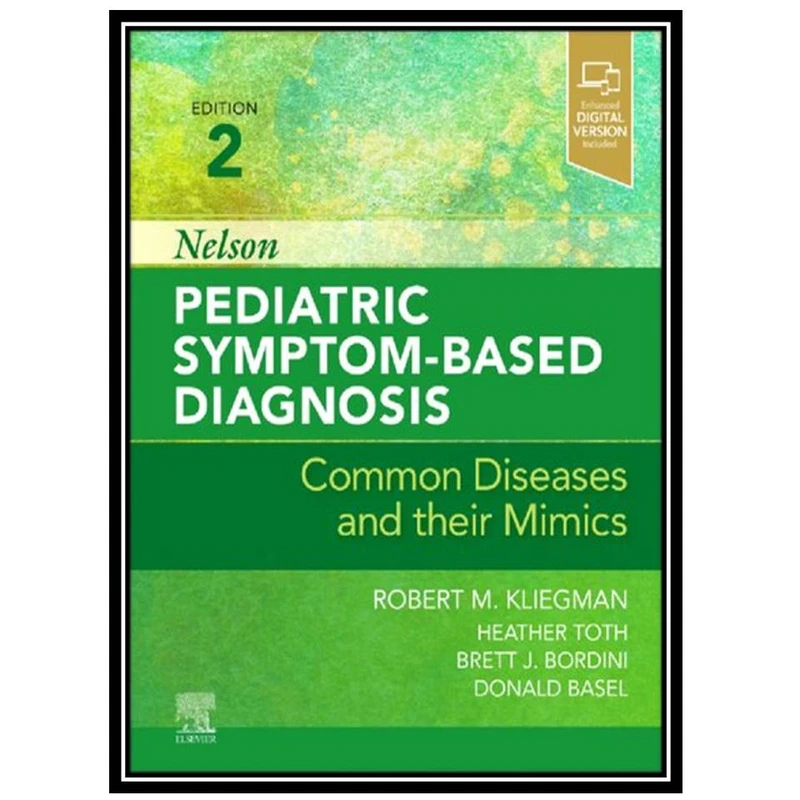 کتاب Nelson Pediatric Symptom-Based Diagnosis: Common Diseases and their Mimics, 2nd Edition اثر جمعی ازنویسندگان انتشارات مؤلفین طلایی