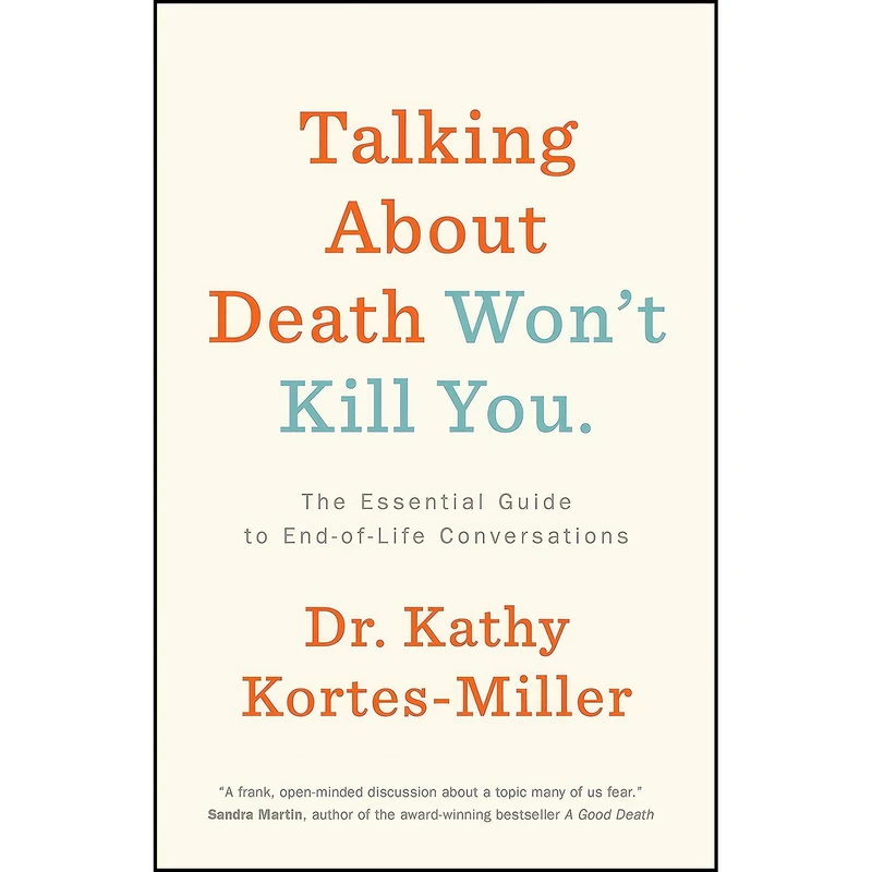 کتاب Talking About Death Won’t Kill You اثر Dr. Kathy Kortes-Miller انتشارات ECW Press