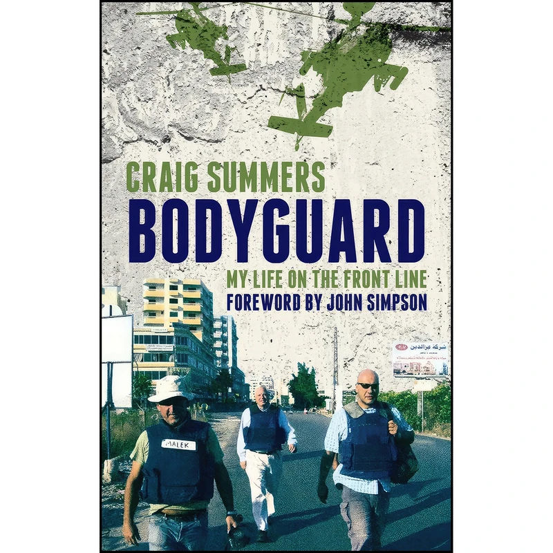 کتاب Bodyguard اثر Tony Horne and Craig Summers انتشارات Biteback Publishing