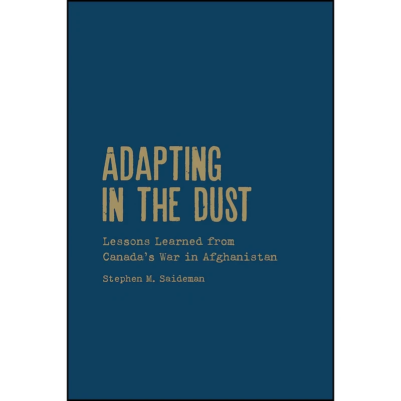 کتاب Adapting in the Dust اثر Stephen M. Saideman انتشارات University of Toronto Press