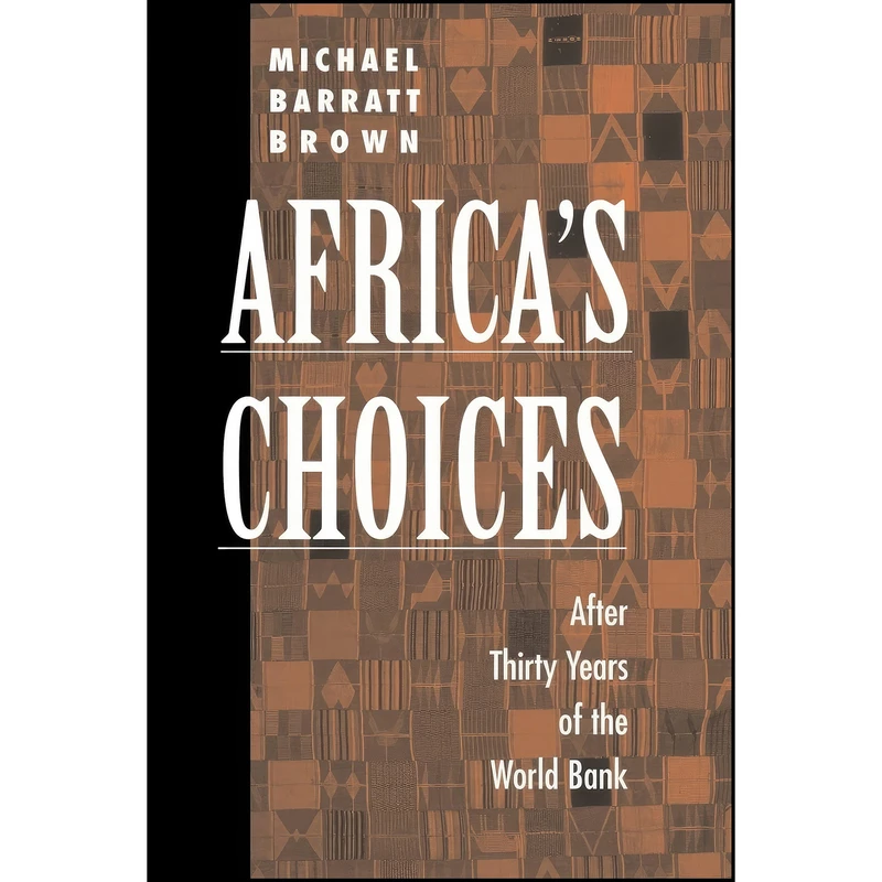 کتاب Africas Choices After Thirty Years of the World Bank اثر Michael Barratt Brown انتشارات تازه ها