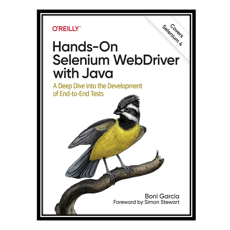 کتاب Hands-On Selenium WebDriver with Java: A Deep Dive into the Development of End-to-End Tests اثر Boni Garcia انتشارات مؤلفین طلایی