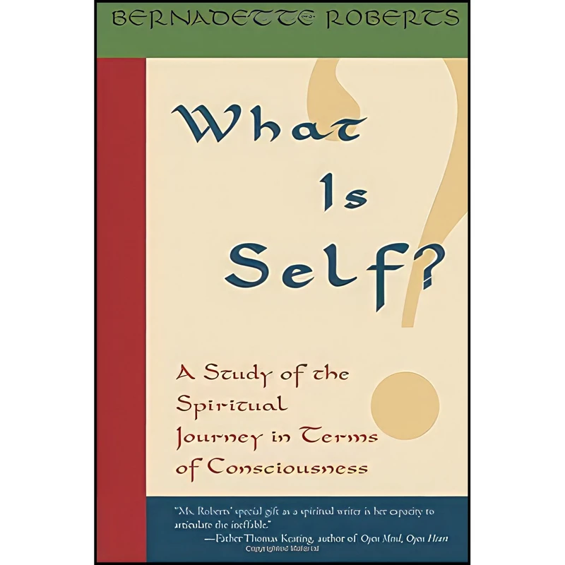 کتاب What Is Self? اثر Bernadette Roberts انتشارات Sentient Publications