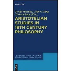 کتاب Aristotelian Studies in 19th Century Philosophy  اثر Christof Rapp انتشارات De Gruyter