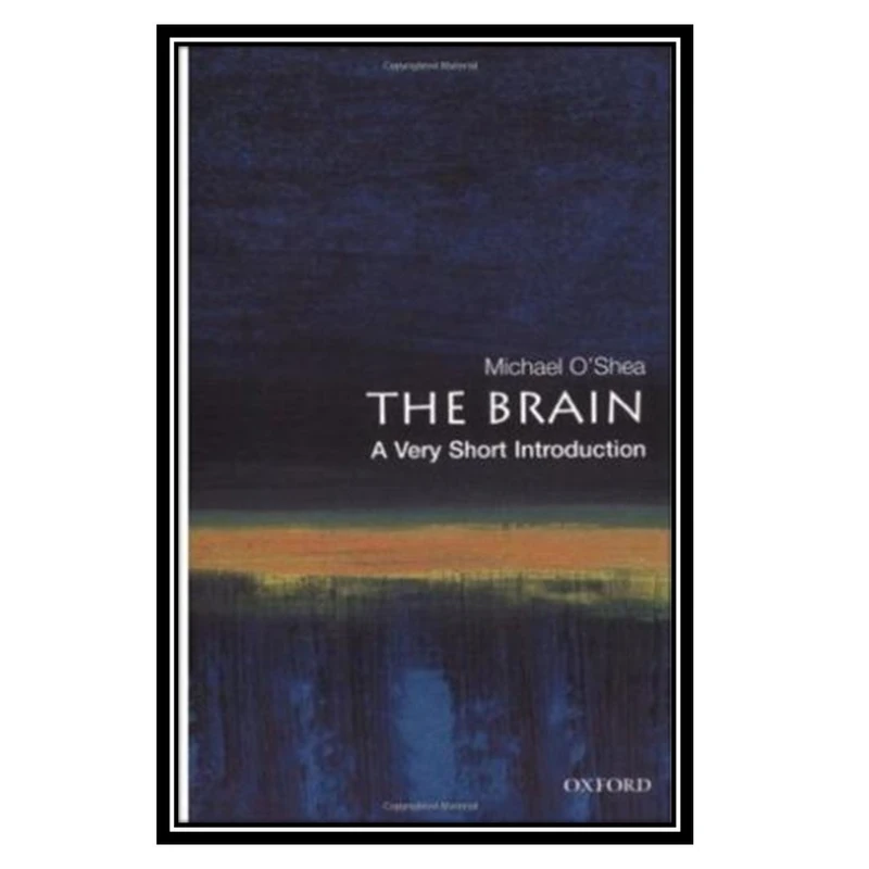 کتاب The Brain: A Very Short Introduction اثر Michael O Shea انتشارات مؤلفین طلایی