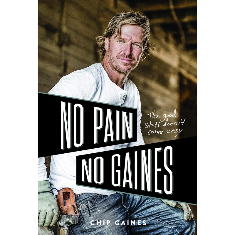 کتاب No Pain, No Gaines اثر Chip Gaines انتشارات HarperCollins Christian Publishing
