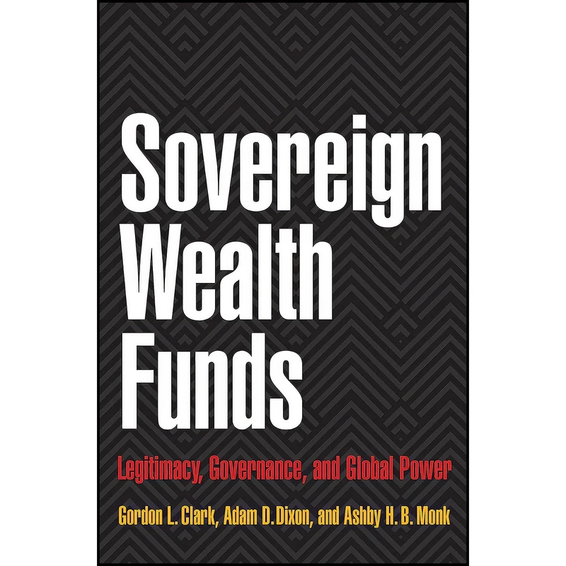 کتاب Sovereign Wealth Funds اثر جمعي از نويسندگان انتشارات Princeton University Press