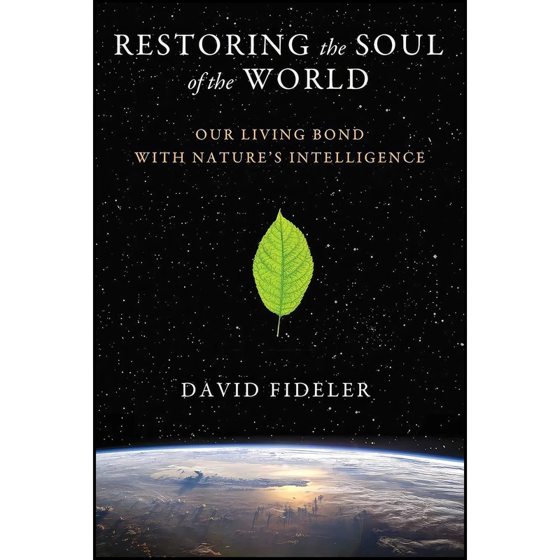 کتاب Restoring the Soul of the World اثر David R. Fideler انتشارات Inner Traditions