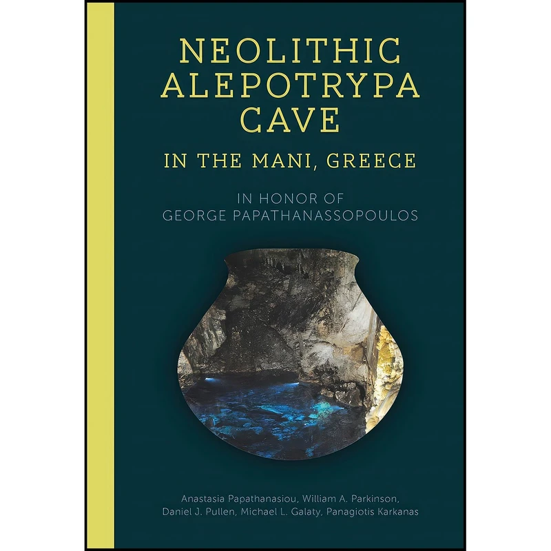 کتاب Neolithic Alepotrypa Cave in the Mani, Greece اثر جمعی از نویسندگان انتشارات Oxbow Books
