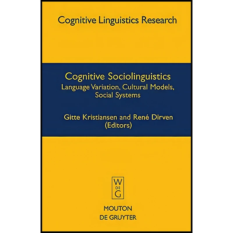 کتاب Cognitive Sociolinguistics اثر جمعي از نويسندگان انتشارات Mouton de Gruyter