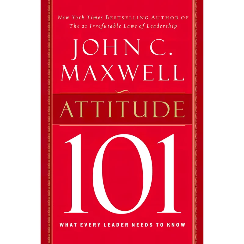 کتاب Attitude 101 اثر John C. Maxwell انتشارات HarperCollins Leadership