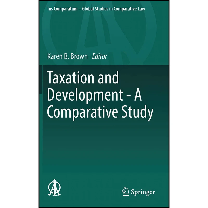 کتاب Taxation and Development - A Comparative Study  اثر Karen B. Brown انتشارات Springer