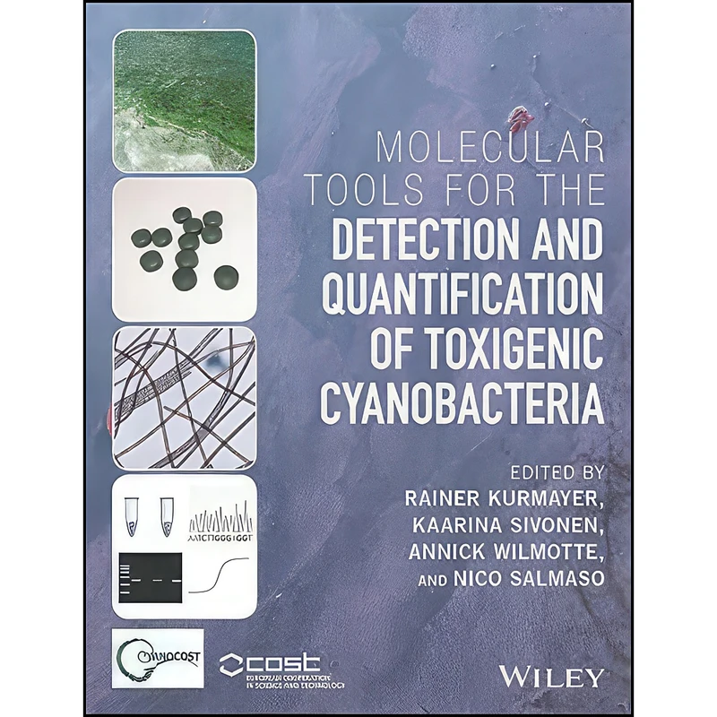 کتاب Molecular Tools for the Detection and Quantification of Toxigenic Cyanobacteria اثر جمعي از نويسندگان انتشارات Wiley