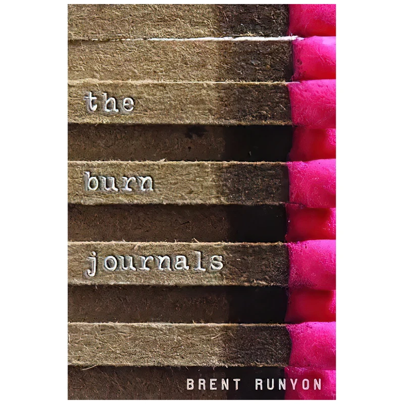 کتاب The Burn Journals اثر Brent Runyon انتشارات Knopf Books for Young Readers