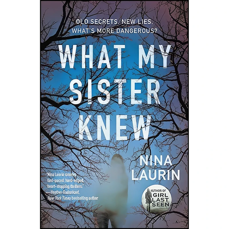 کتاب What My Sister Knew اثر Nina Laurin انتشارات Grand Central Publishing