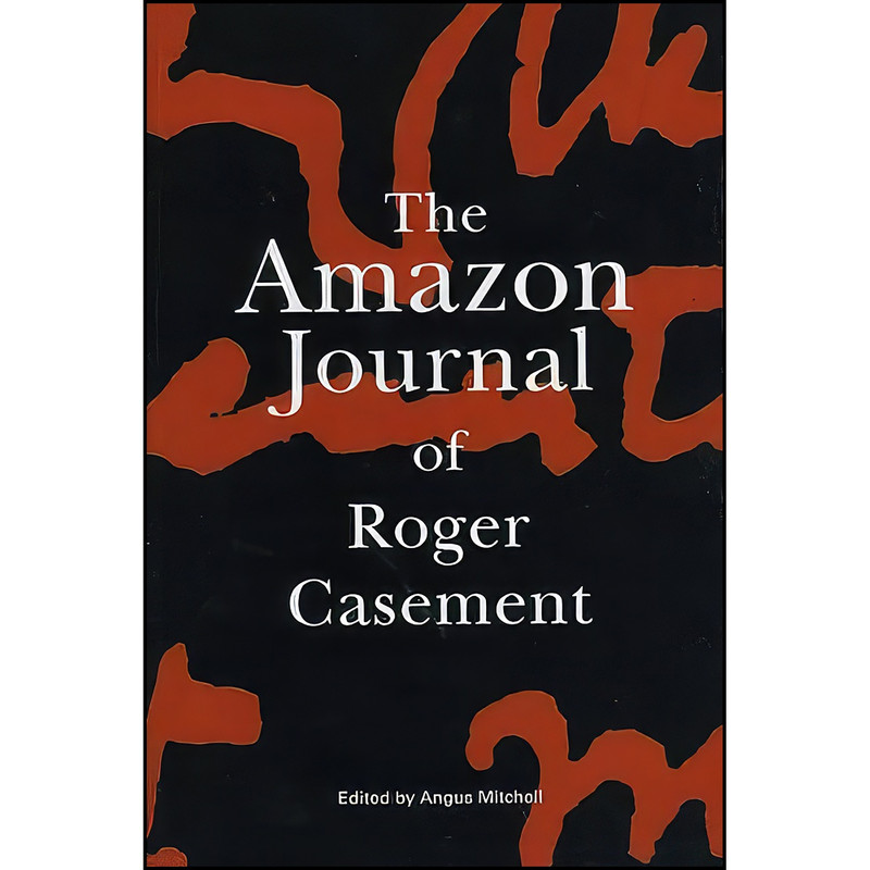 کتاب The Amazon Journal of Roger Casement اثر Sir Roger Casement انتشارات The Lilliput Press