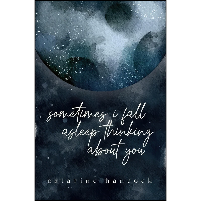 کتاب sometimes i fall asleep thinking about you اثر catarine hancock انتشارات Central Avenue Publishing