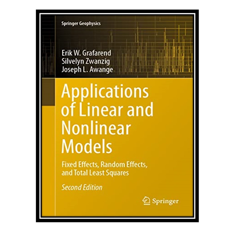 کتاب Applications of Linear and Nonlinear Models: Fixed Effects, Random Effects, and Total Least Squares اثر جمعی از نویسندگان انتشارات مؤلفین طلایی