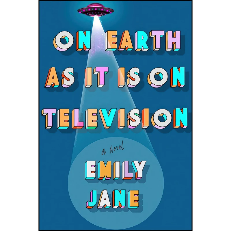 کتاب On Earth as It Is on Television اثر Emily Jane انتشارات Hyperion Avenue