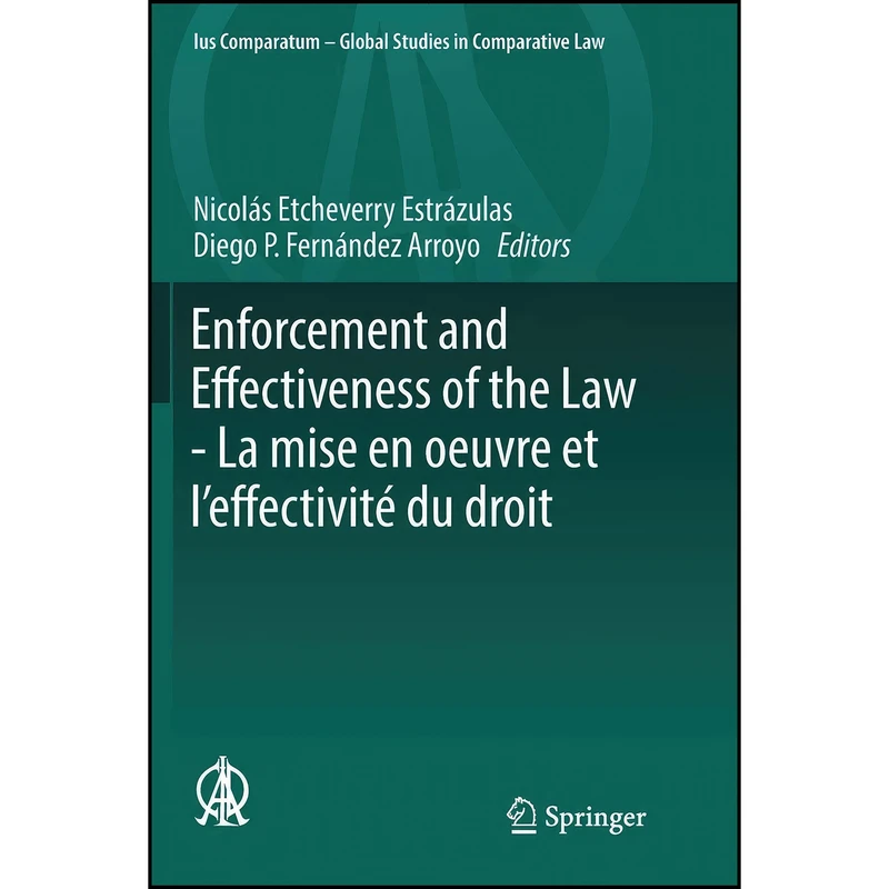 کتاب Enforcement and Effectiveness of the Law - La mise en oeuvre et l’effectivite du droit اثر جمعي از نويسندگان انتشارات تازه ها