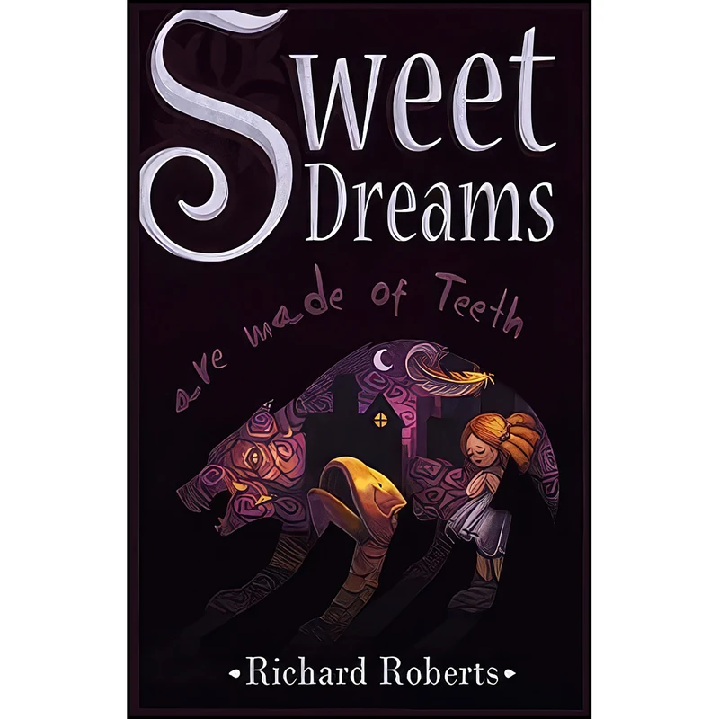 کتاب Sweet Dreams Are Made of Teeth اثر Richard Roberts انتشارات تازه ها