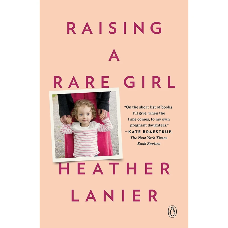 کتاب Raising a Rare Girl اثر Heather Lanier انتشارات Penguin Books