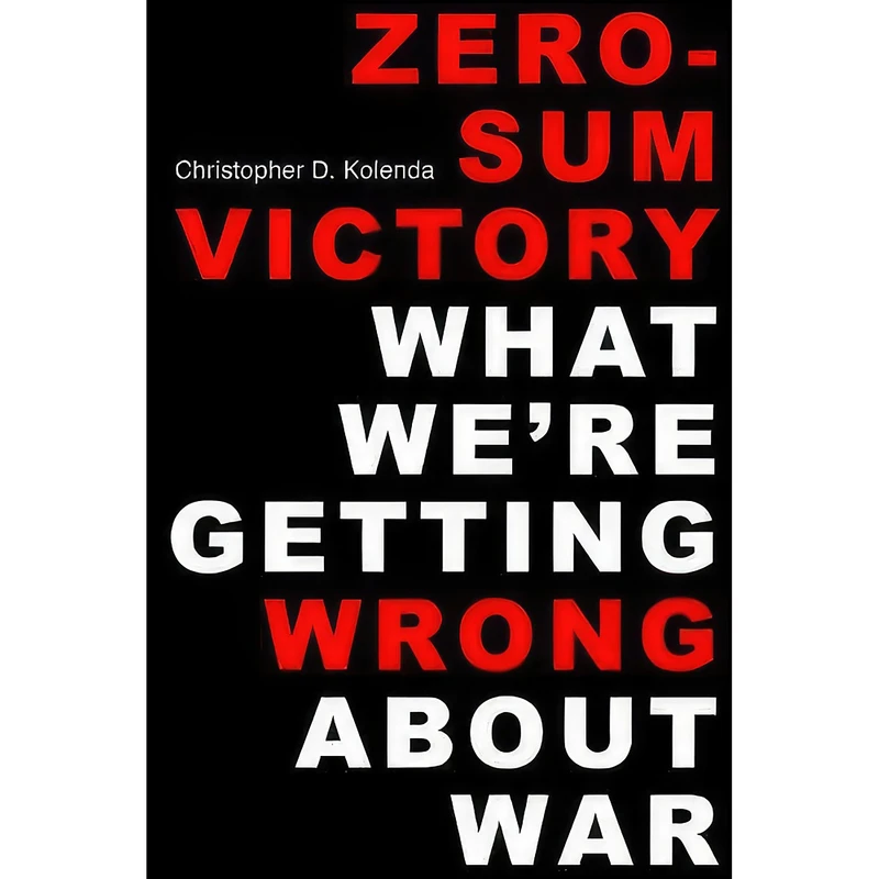 کتاب Zero-Sum Victory اثر Christopher D. Kolenda انتشارات University Press of Kentucky